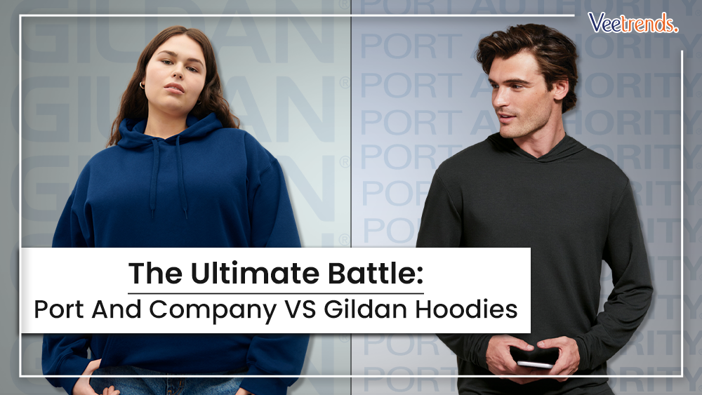 Port Company VS. Gildan Hoodies: A Detailed Comparison