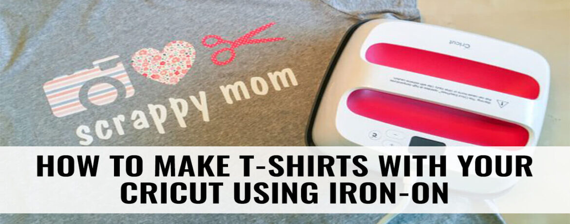How To Make T-Shirts With Cricut Using Iron-On