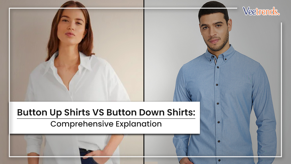 Button Up VS Button Down Shirts: Understanding Distinctions