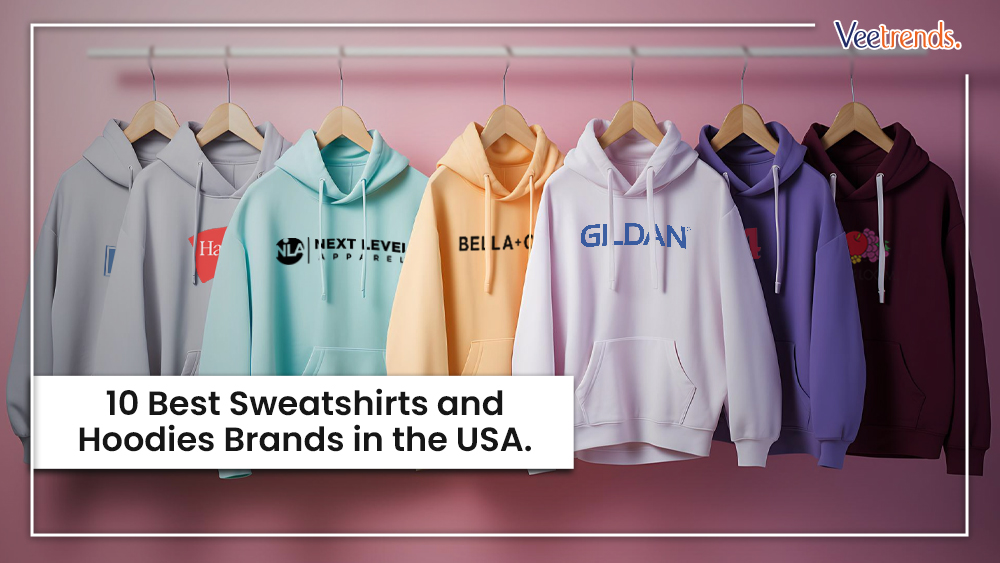 10 Best Sweatshirts and Hoodies Brands in the USA