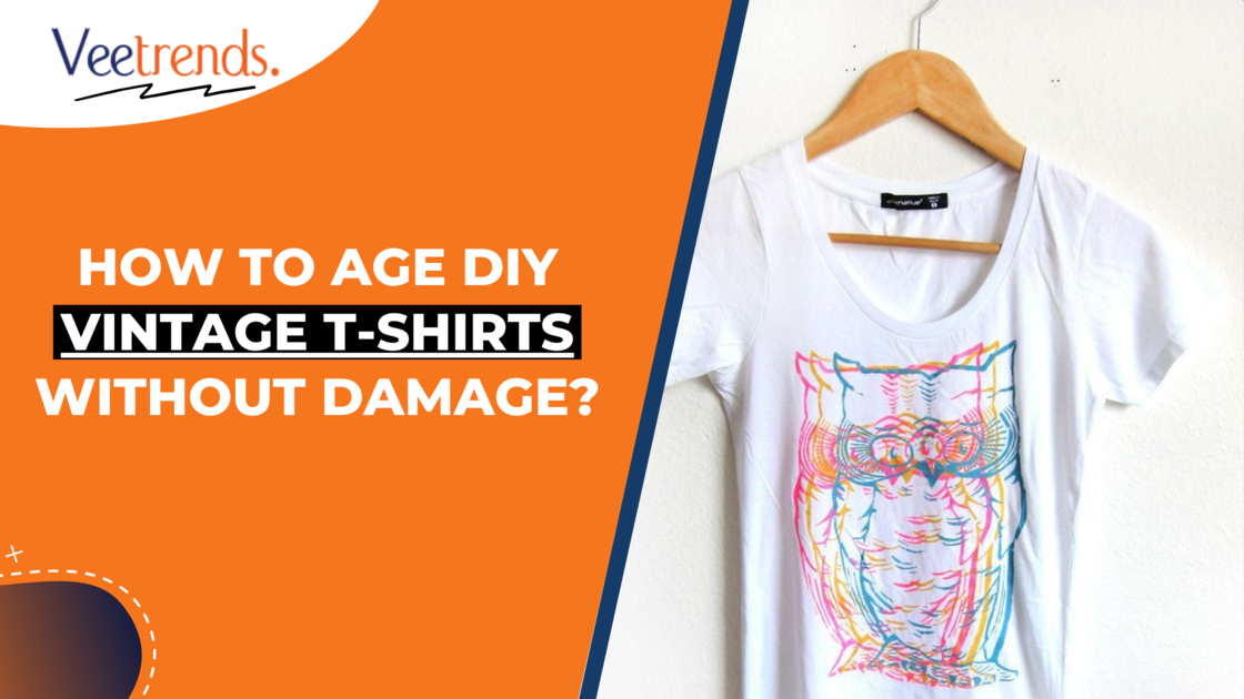 How To Age DIY Vintage T-Shirts Without Damage?